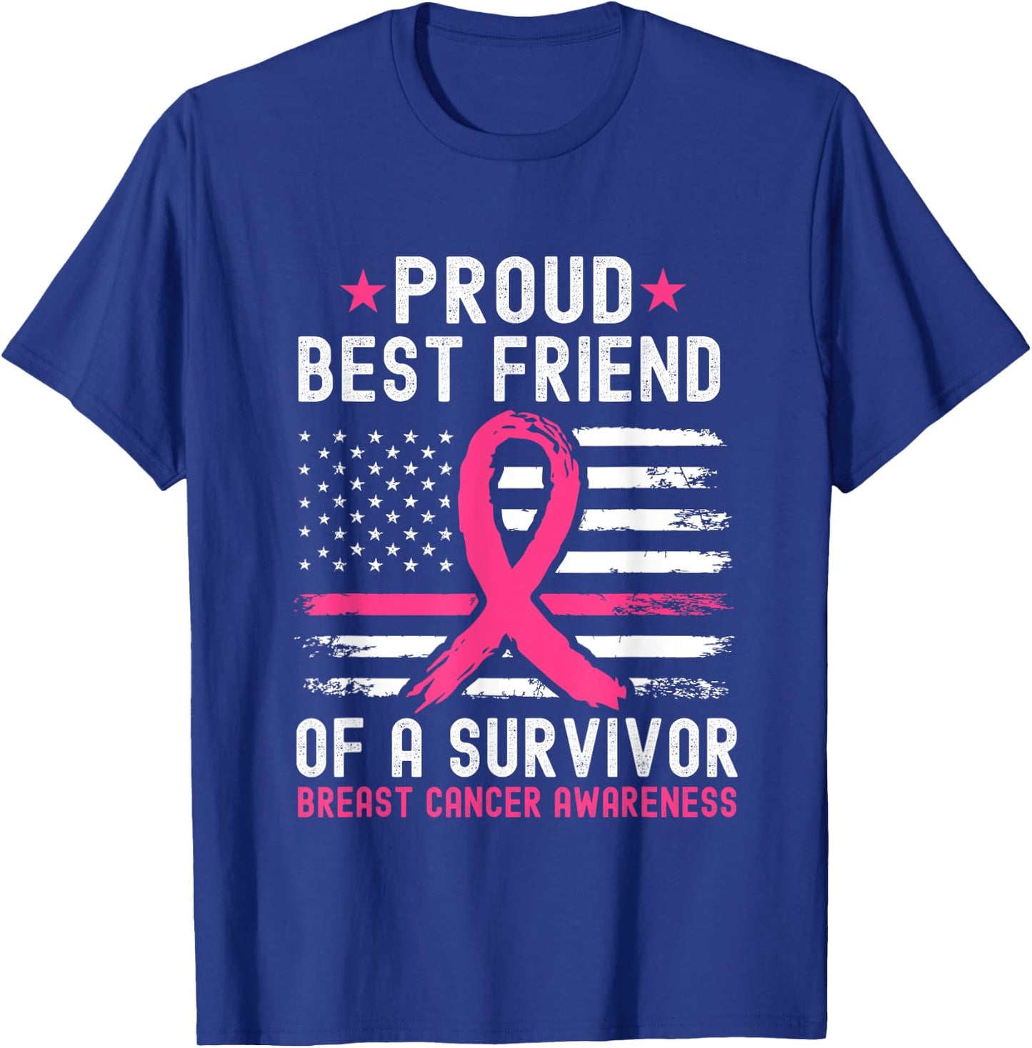 Proud Best Friend Of A Survivor Breast Cancer Awareness T-Shirt - T-Shirt | Royal