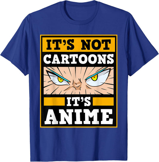 It's Not Cartoons It's Anime Japanese Manga Series Eyes T-Shirt - T-Shirt | Royal