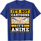 It's Not Cartoons It's Anime Japanese Manga Series Eyes T-Shirt - T-Shirt | Royal