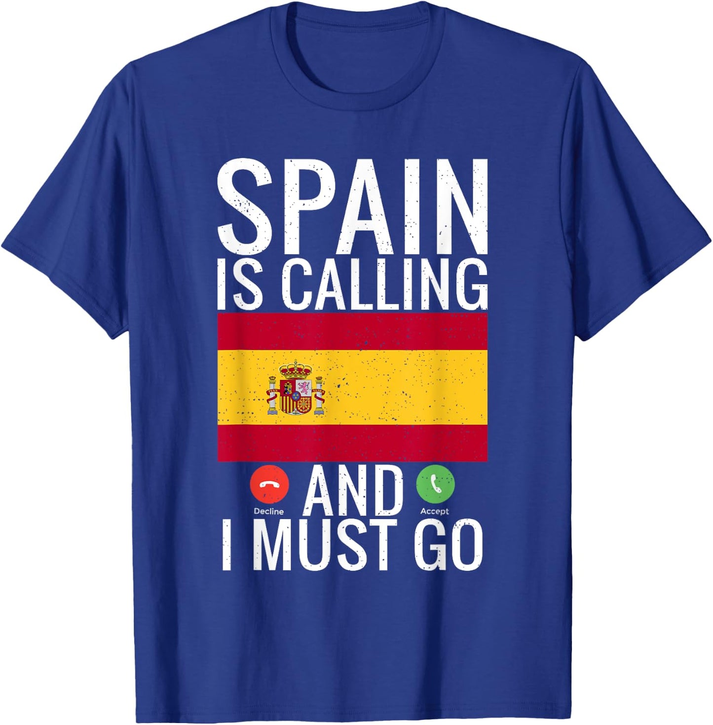 Spain is calling and i must go funny Spanish T-Shirt - T-Shirt | Royal