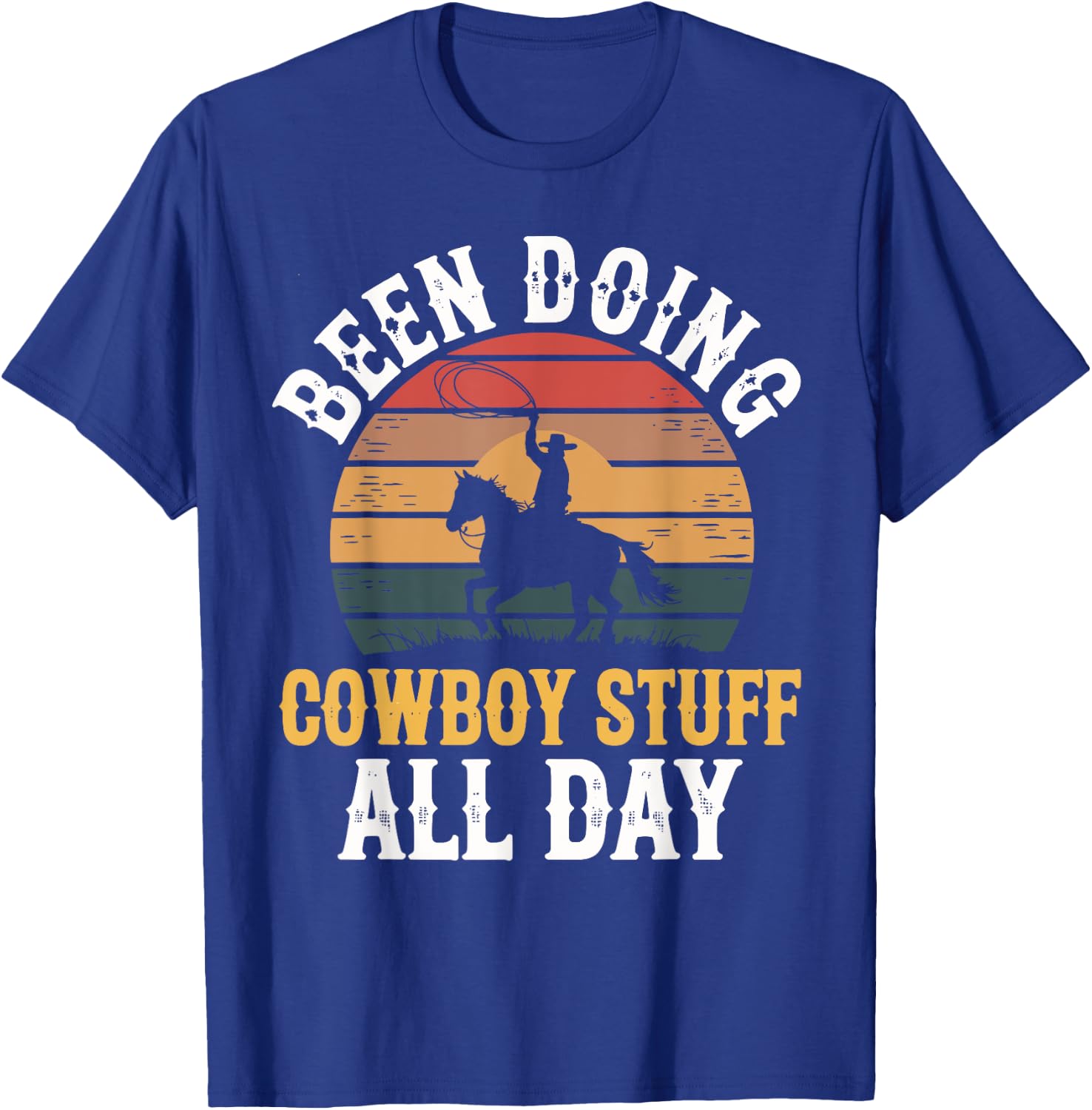 Been Doing Cowboy Stuff All Day Men Boys Farm Rancher Ranch T-Shirt - T-Shirt | Royal
