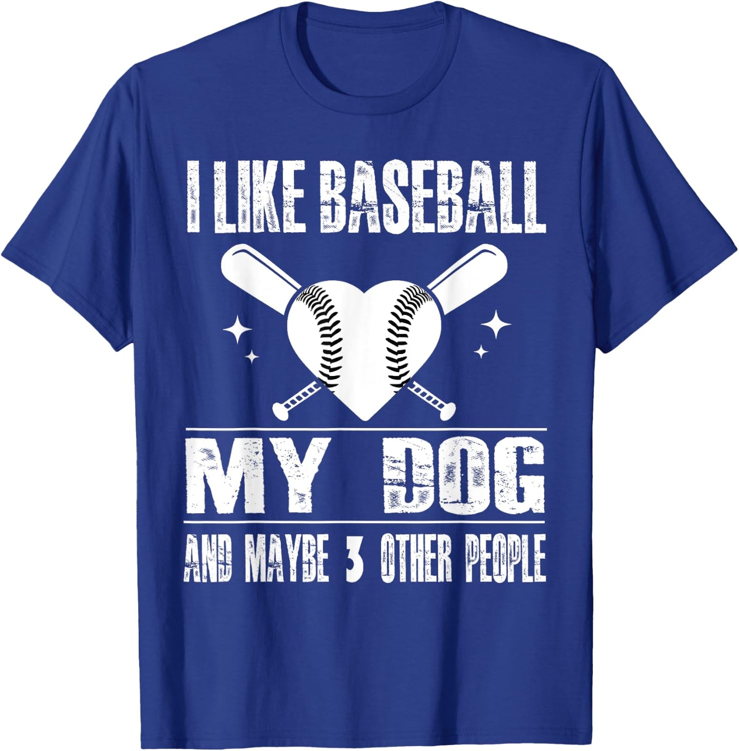 Funny I Like Baseball My Dog And Maybe 3 People Funny Saying T-Shirt - T-Shirt | Royal