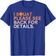 I Squat Please See Back For Details Funny Workout T-Shirt - T-Shirt | Royal