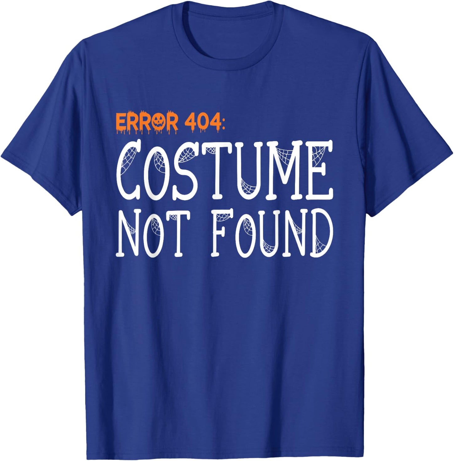 Error 404 Costume Not Found Funny Halloween T-Shirt - T-Shirt | Royal