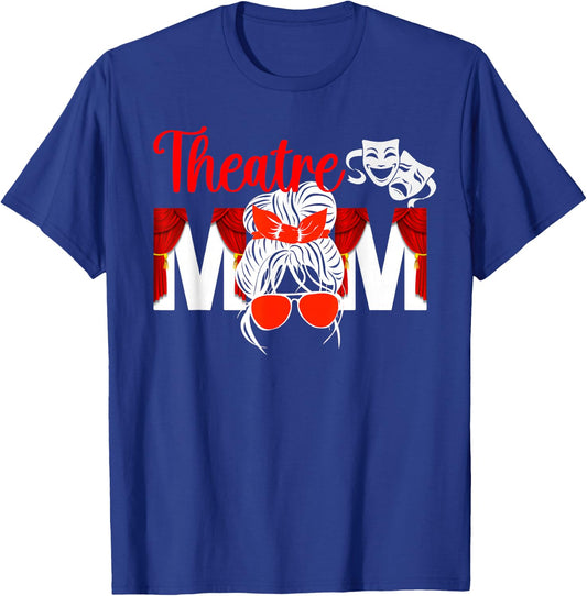 Theatre Mom Theatre Actress Mom Theater Mom Theatre Mama T-Shirt - T-Shirt | Royal