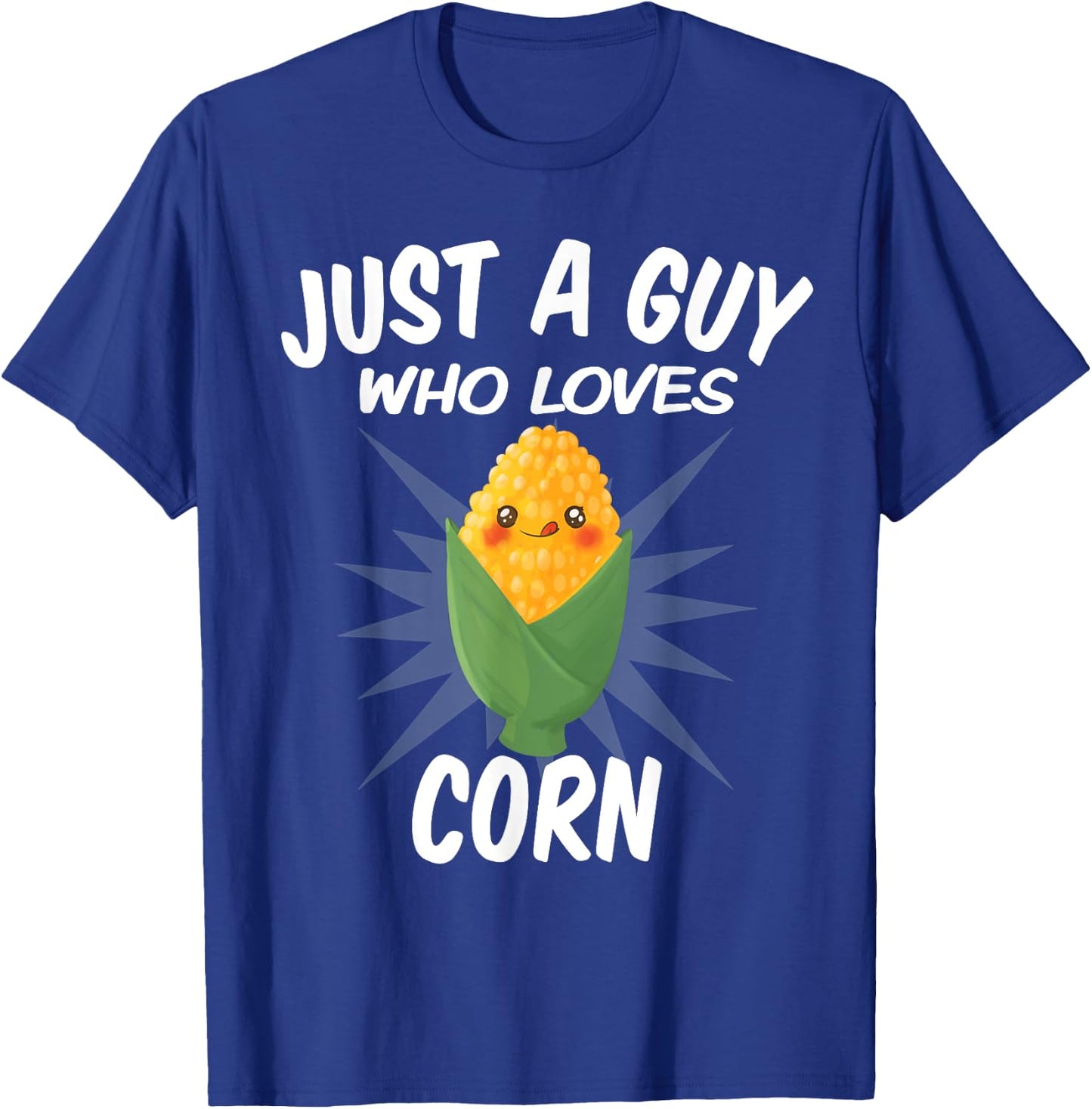 Just A Guy Who Loves Corn - Funny Corn Lovers T-Shirt - T-Shirt | Royal