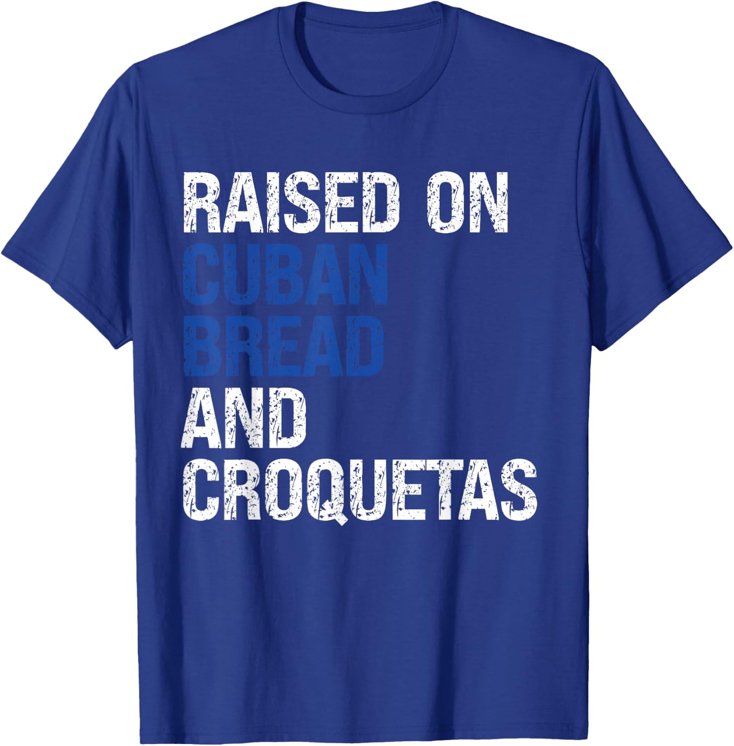 Retro Raised On Cuban Bread And Croquetas Vintage Food Lover T-Shirt - T-Shirt | Royal