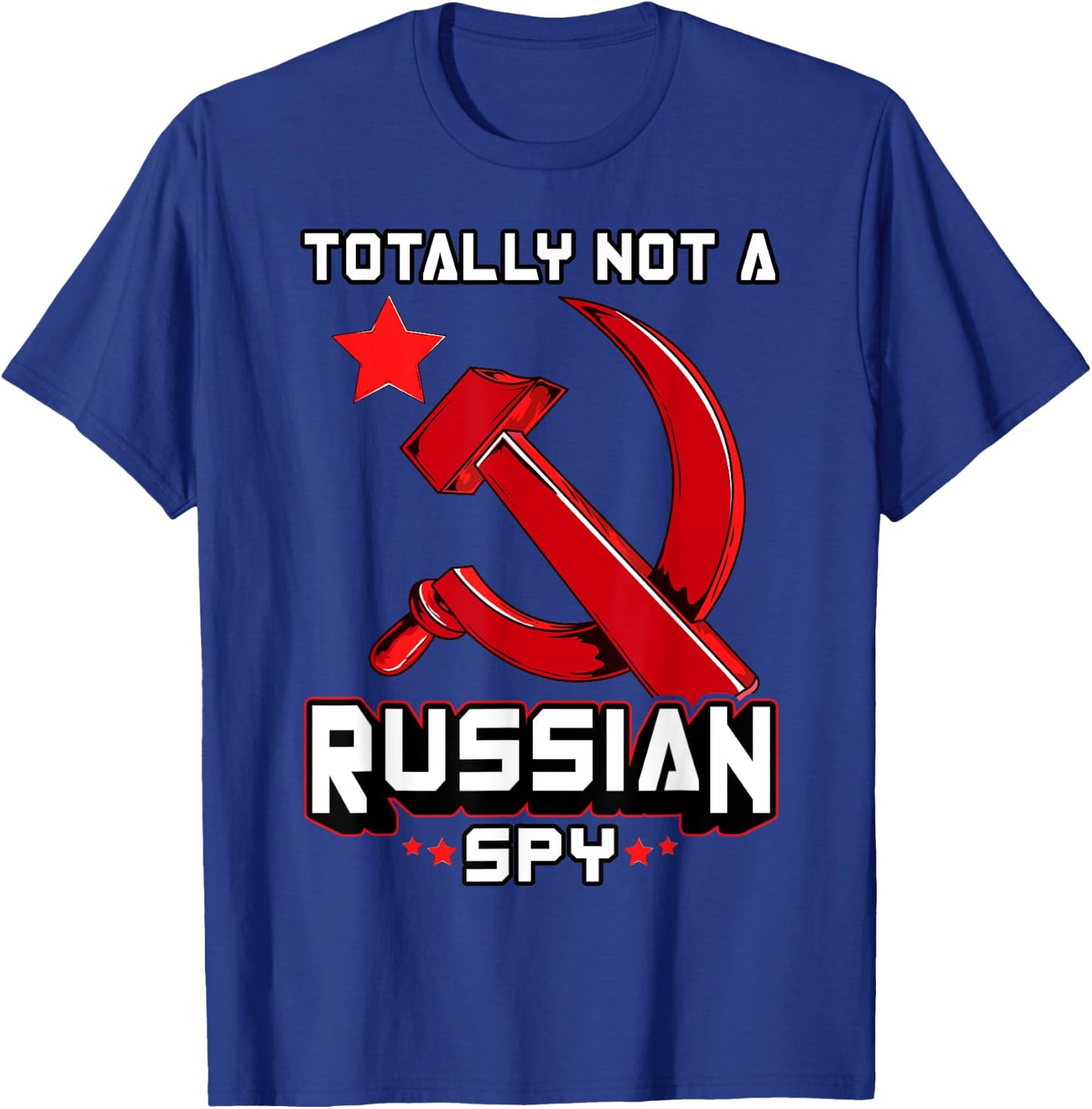 Totally Not A Russian Spy Red Hammer And Sickle Funny Gift T-Shirt - T-Shirt | Royal