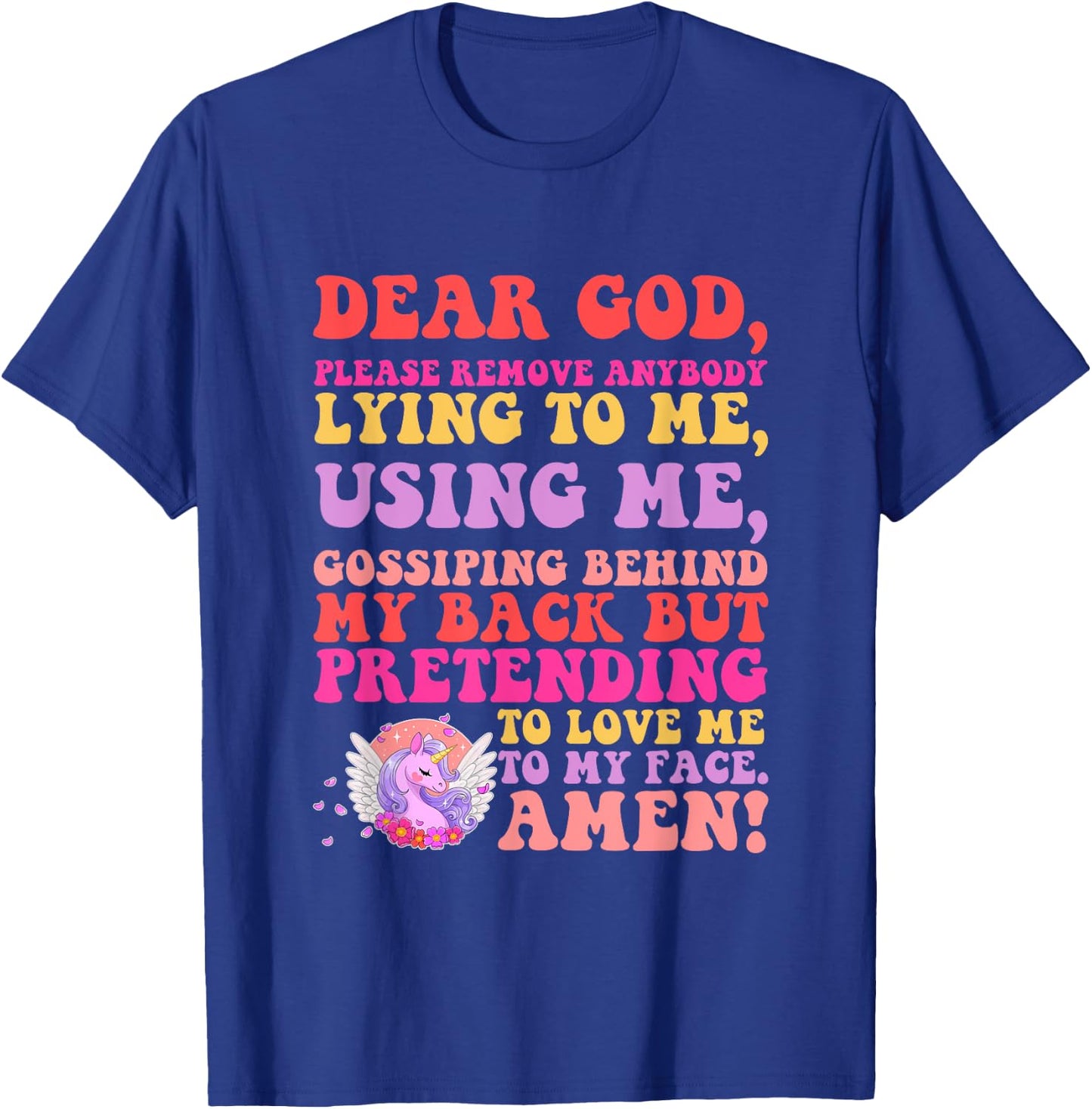 Dear God, Please Remove Anybody Lying To Me, Gossiping T-Shirt - T-Shirt | Royal
