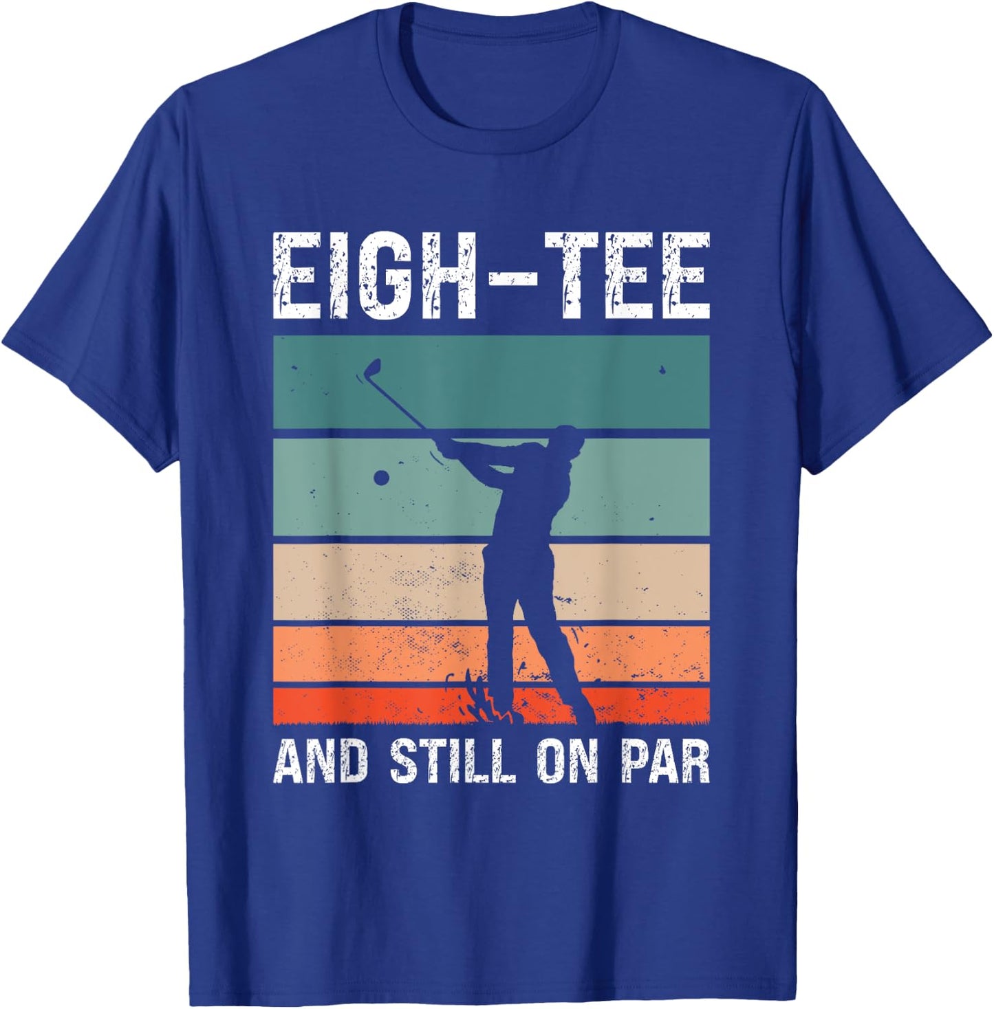 Golf 80th Birthday Party Eigh- And Still On Par Golfing T-Shirt - T-Shirt | Royal