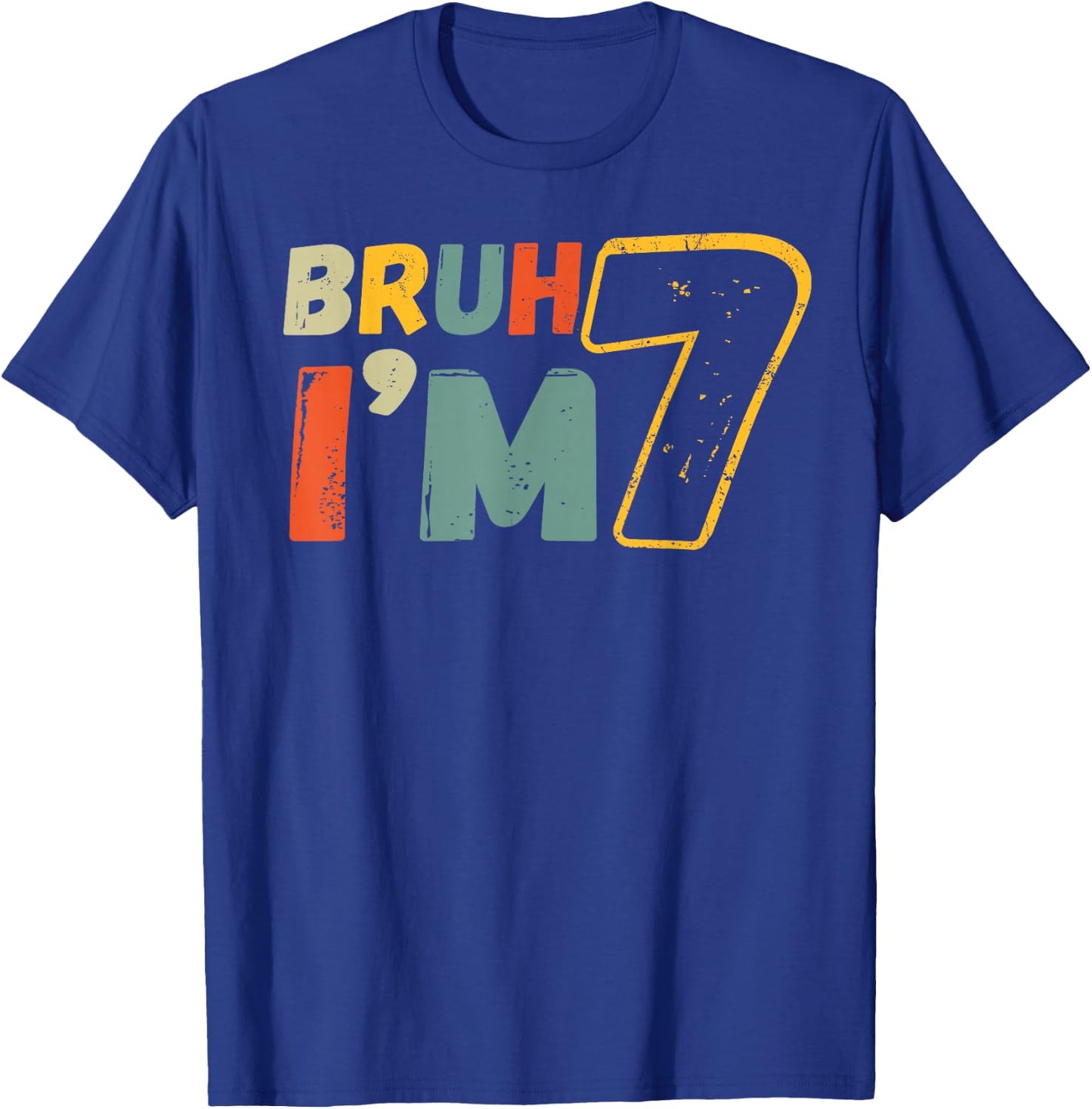 Bruh It's My 7th Birthday I'm 7 Year Old Birthday Gift T-Shirt - T-Shirt | Royal