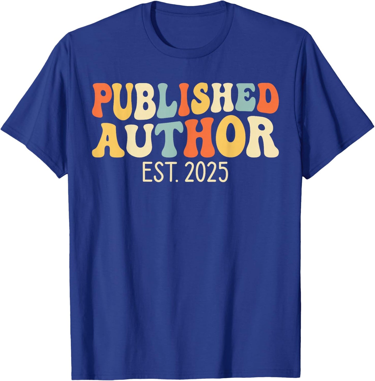 Groovy Published Author EST. 2025 New Author Writer Writing T-Shirt - T-Shirt | Royal