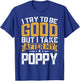 Retro Funny I Try To Be Good But I Take After My Poppy T-Shirt - T-Shirt | Royal