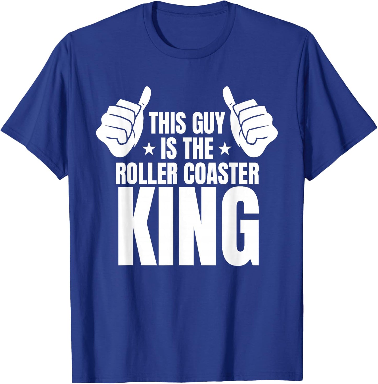 This Guy Is The Roller Coaster King T-Shirt - T-Shirt | Royal