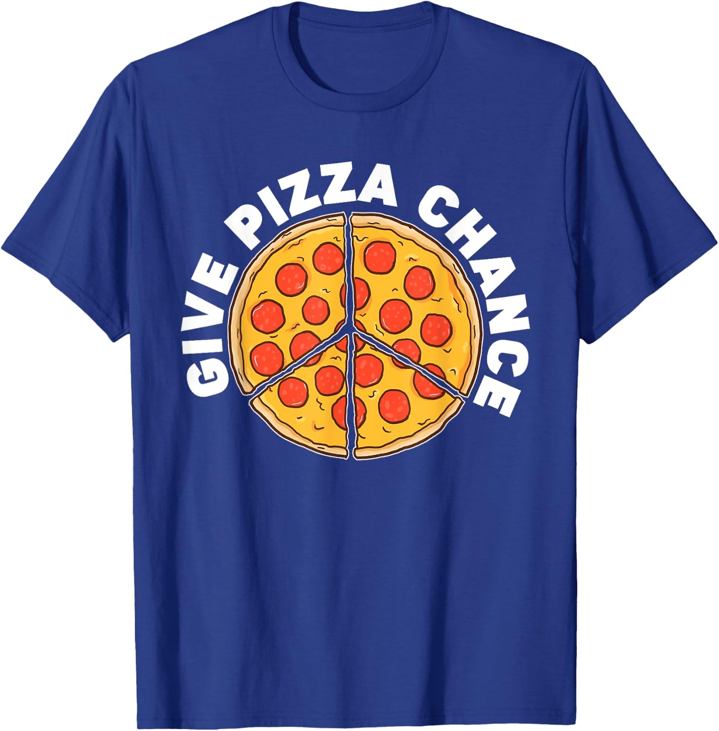 Give Pizza Chance T-Shirt - T-Shirt | Royal