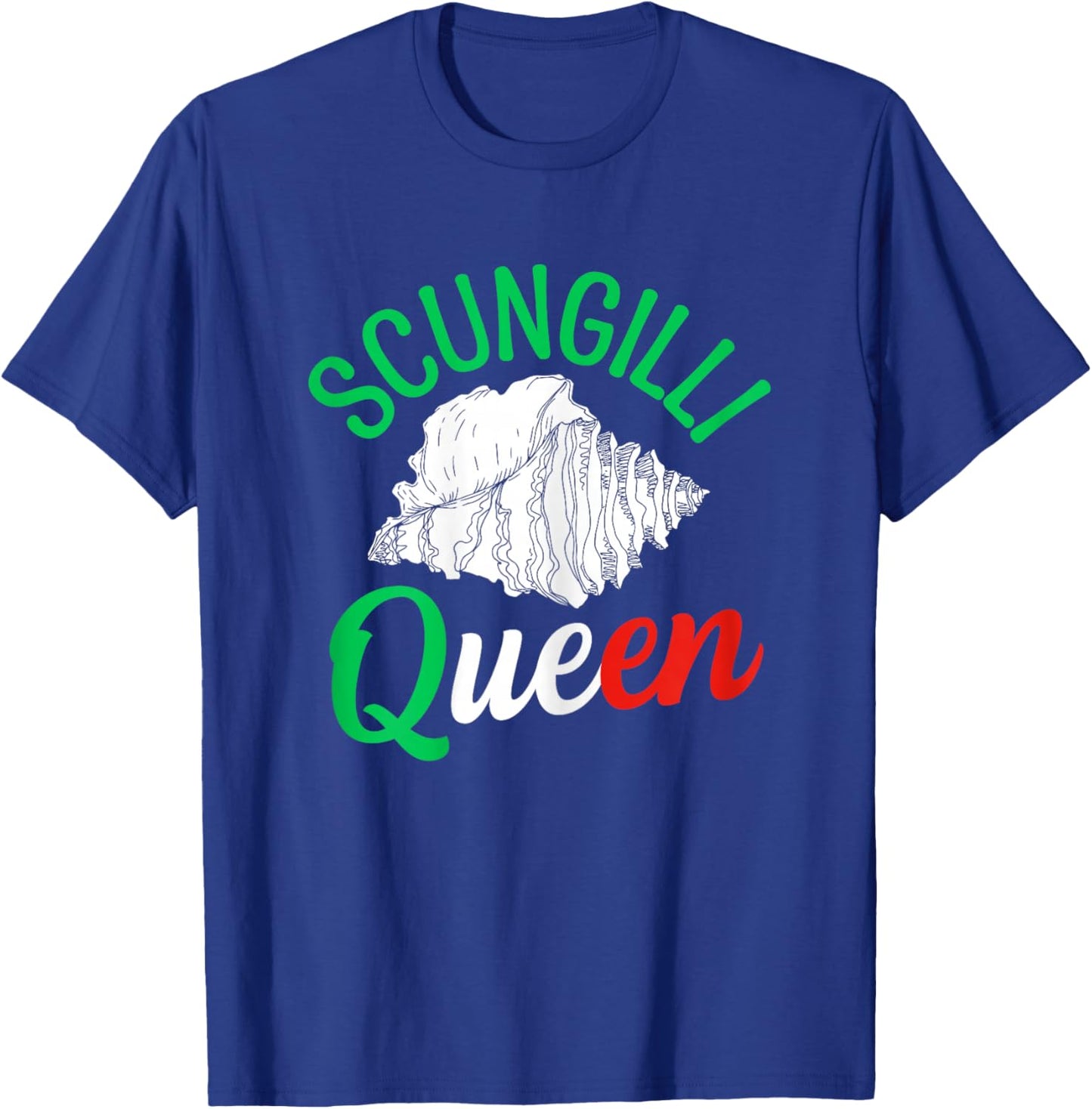 Scungilli Queen Quote for a Scungilli fan T-Shirt - T-Shirt | Royal