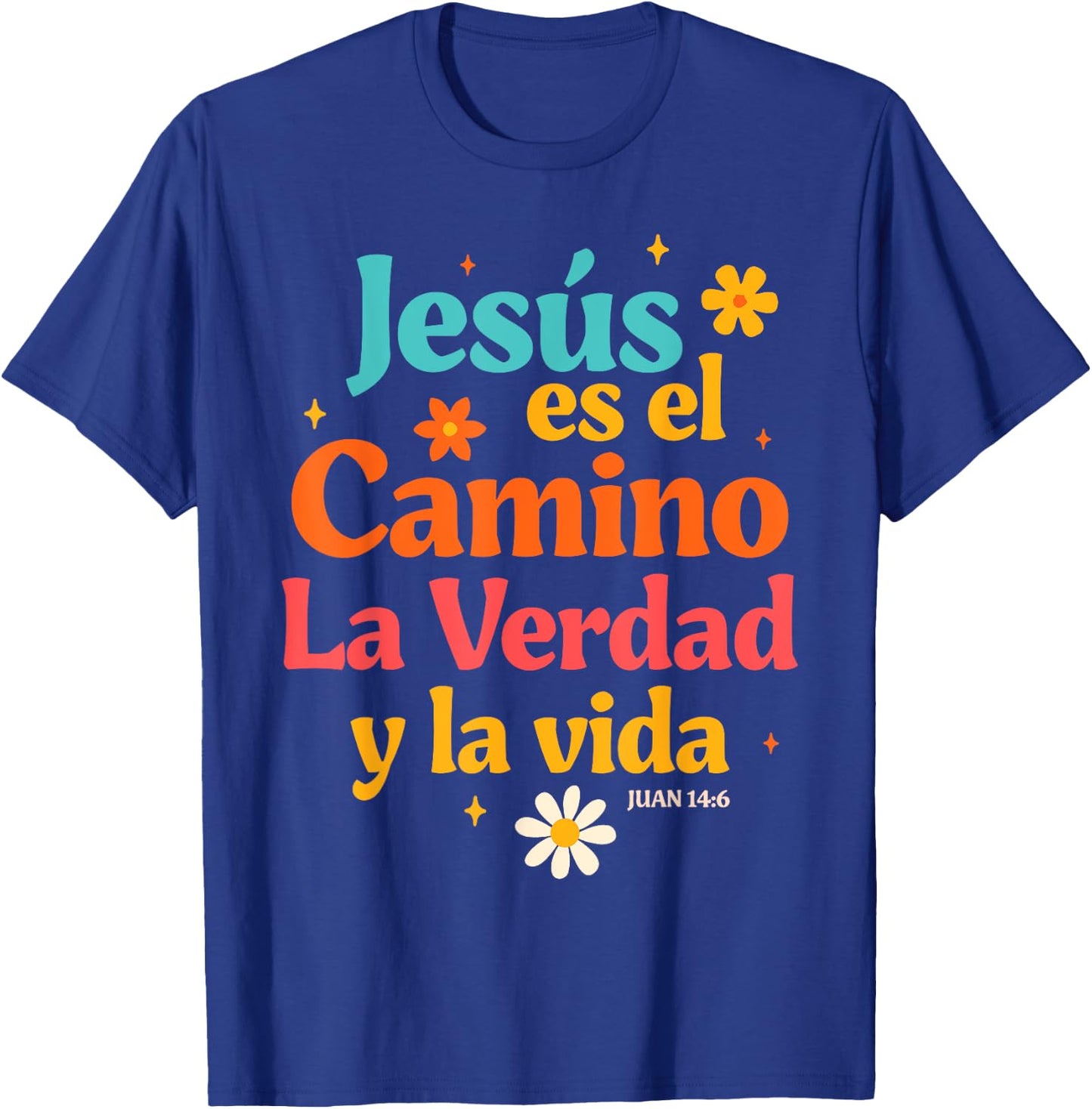 Spanish Jesus God Lover Jesus Es El Camino La Verdad Y La Vi T-Shirt - T-Shirt | Royal