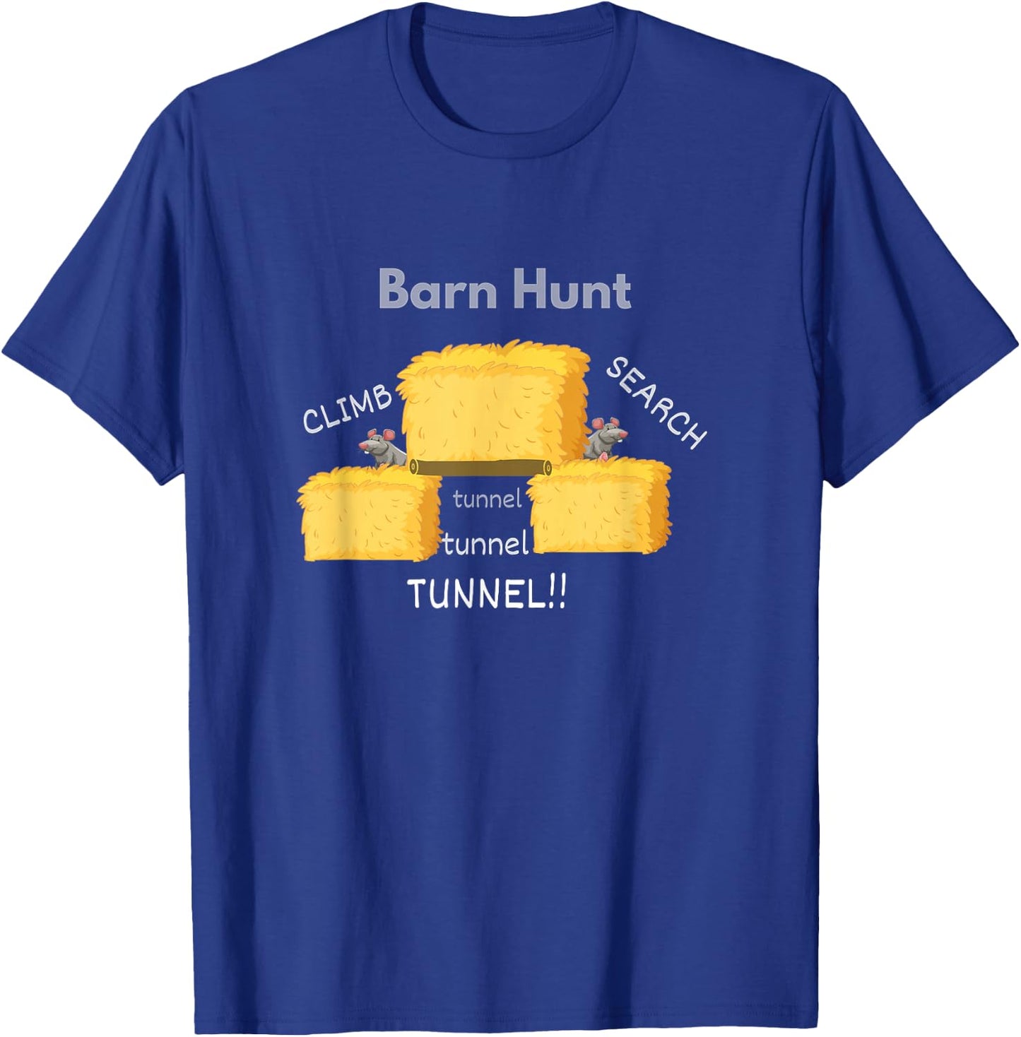 Funny Barn Hunt - Climb, Search, Tunnel, Tunnel, Tunnel T-Shirt - T-Shirt | Royal