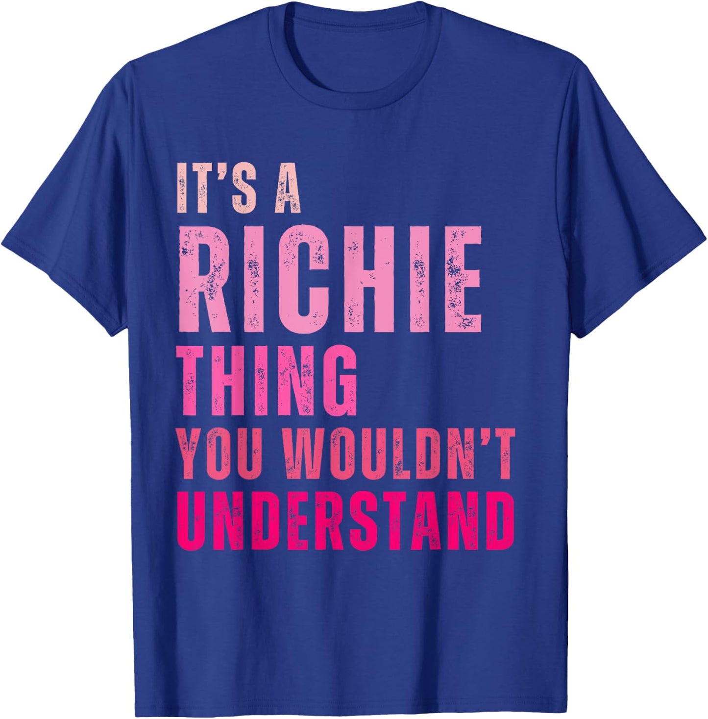 It's A Richie Thing You Wouldn't Understand Richie Vintage T-Shirt - T-Shirt | Royal