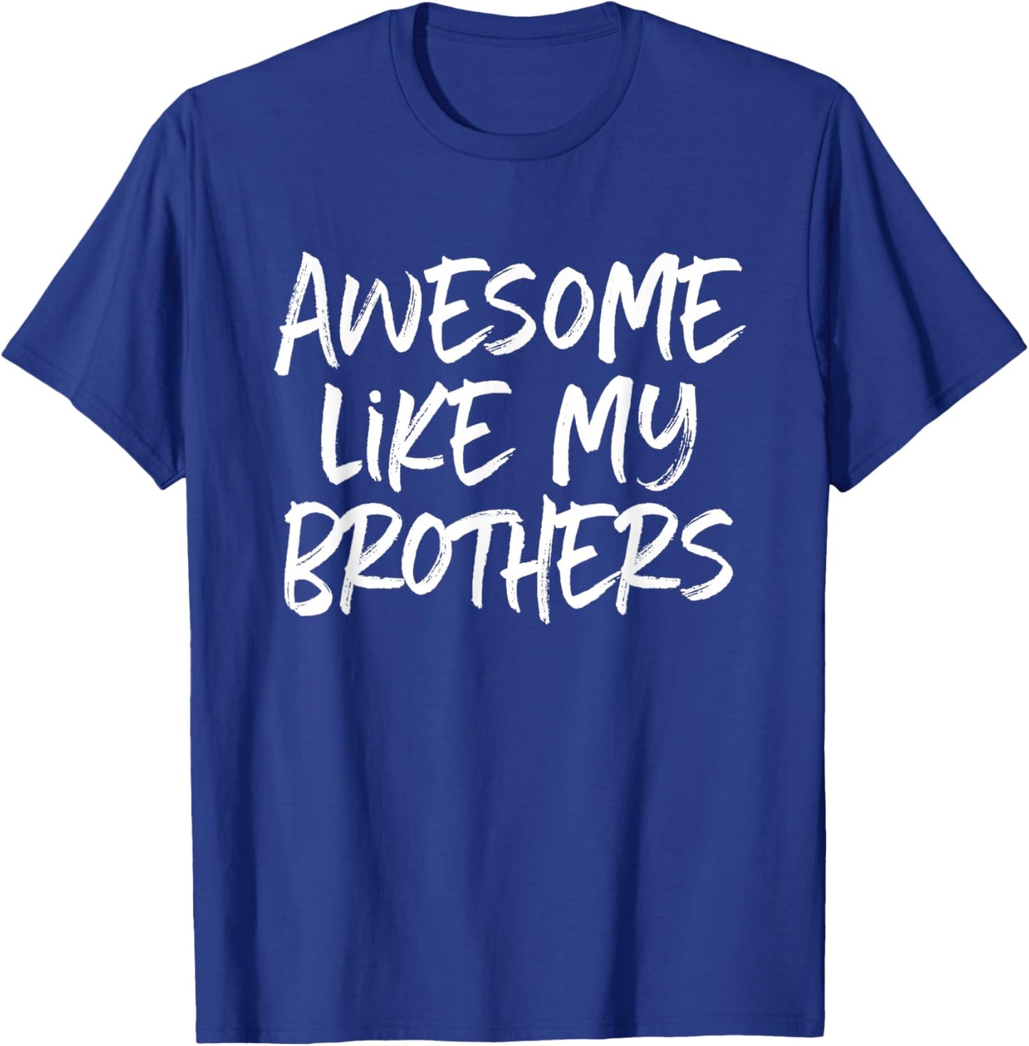 Awesome Like My Brothers Cool T-Shirt - T-Shirt | Royal