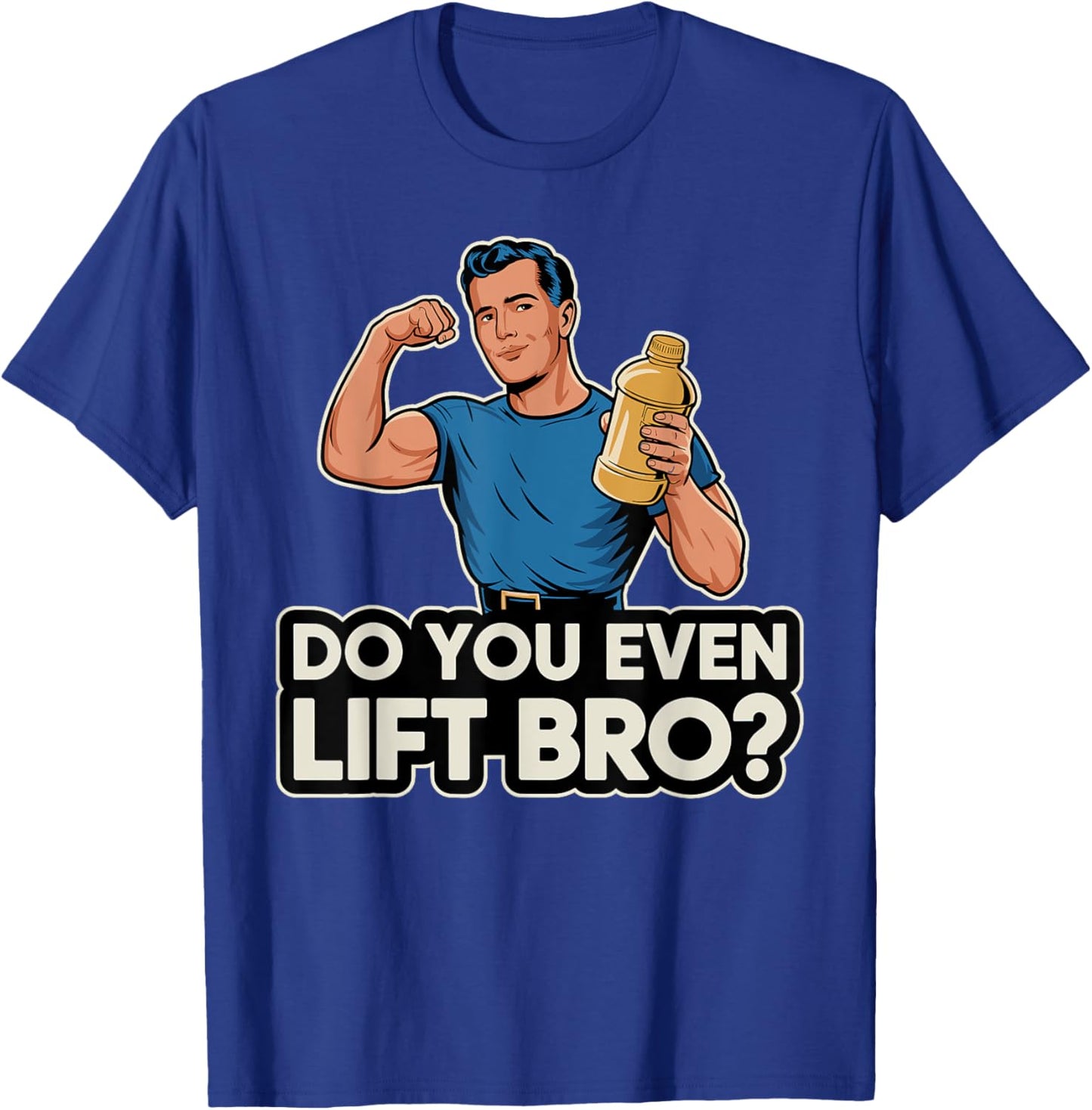Do You Even Lift Bro T-Shirt - T-Shirt | Royal