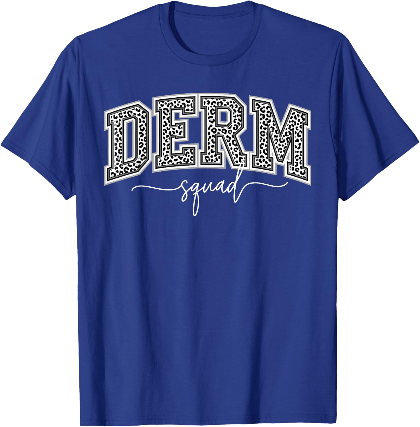 Cosmetic Dermatology Team Shirt Women, Leopard Derm Squad T-Shirt - T-Shirt | Royal