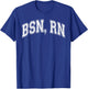 BSN Nurse BSN RN T Bachelor of Science in Nursing Nurse Squa T-Shirt - T-Shirt | Royal