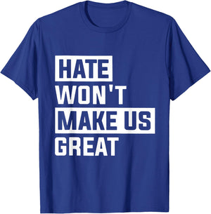 Hate Won't Make Us Great T-Shirt - T-Shirt | Royal
