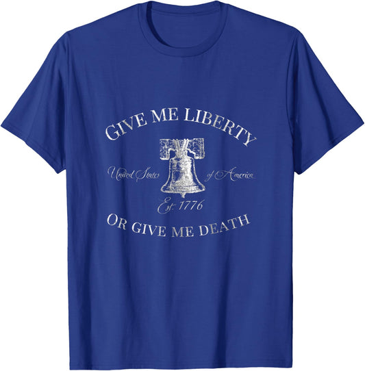 Give Me Liberty or Give Me Death Liberty Bell USA America T-Shirt - T-Shirt | Royal