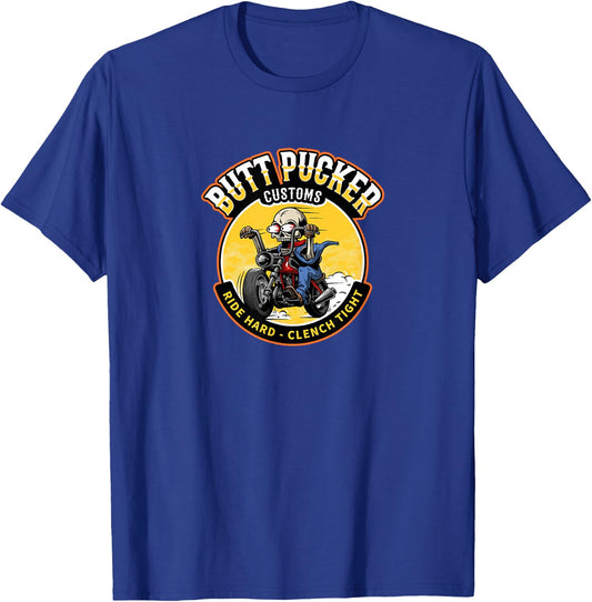 Butt Pucker Customs Ride Hard Clench Tight Funny Motorcycle T-Shirt - T-Shirt | Royal