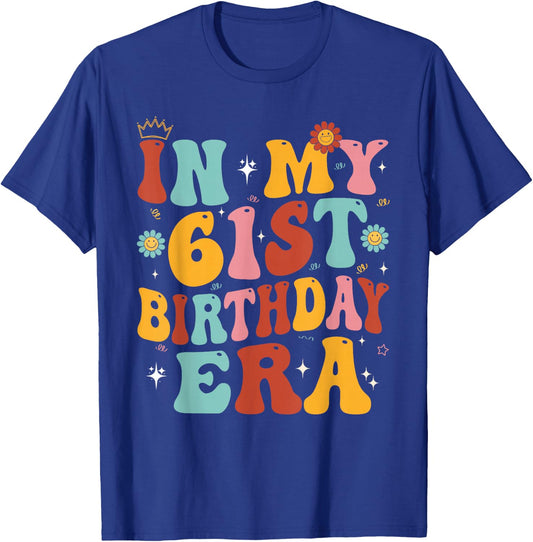 In My 61st Birthday Era Groovy Sixty - One 61 Years Old T-Shirt - T-Shirt | Royal