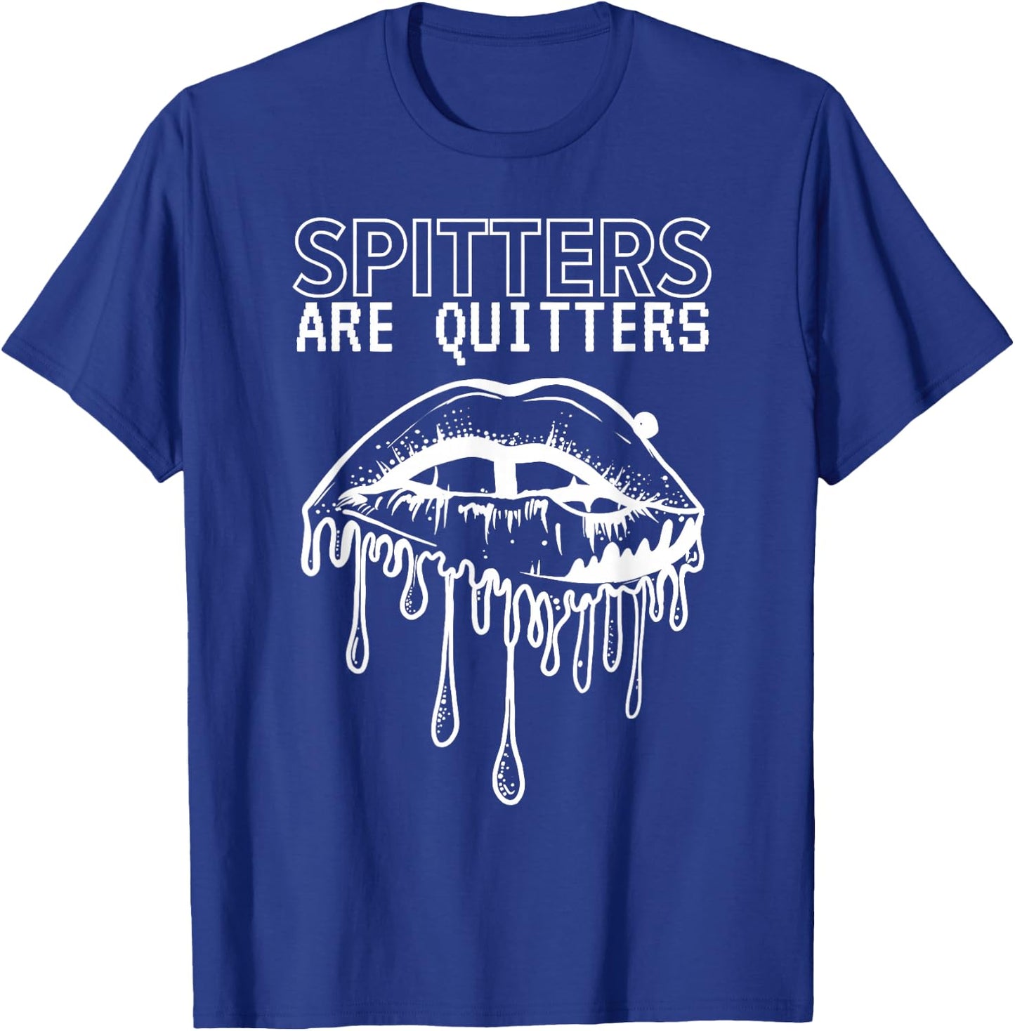 SPITTERS ARE QUITTERS -Adults Black Cotton 100% Short Sleeve Modern Humorous T-Shirt - T-Shirt | Royal