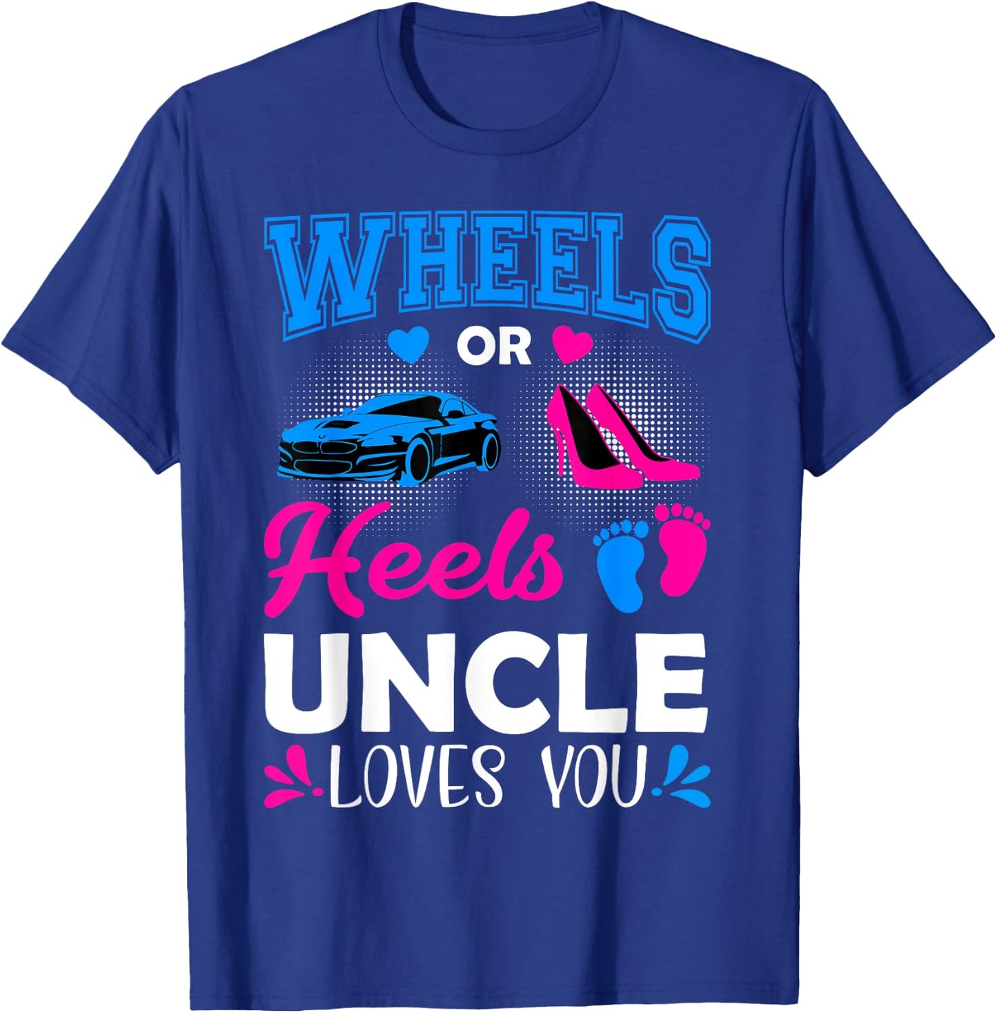 Wheels Or Heels Uncle Loves You Gender Reveal T-Shirt - T-Shirt | Royal