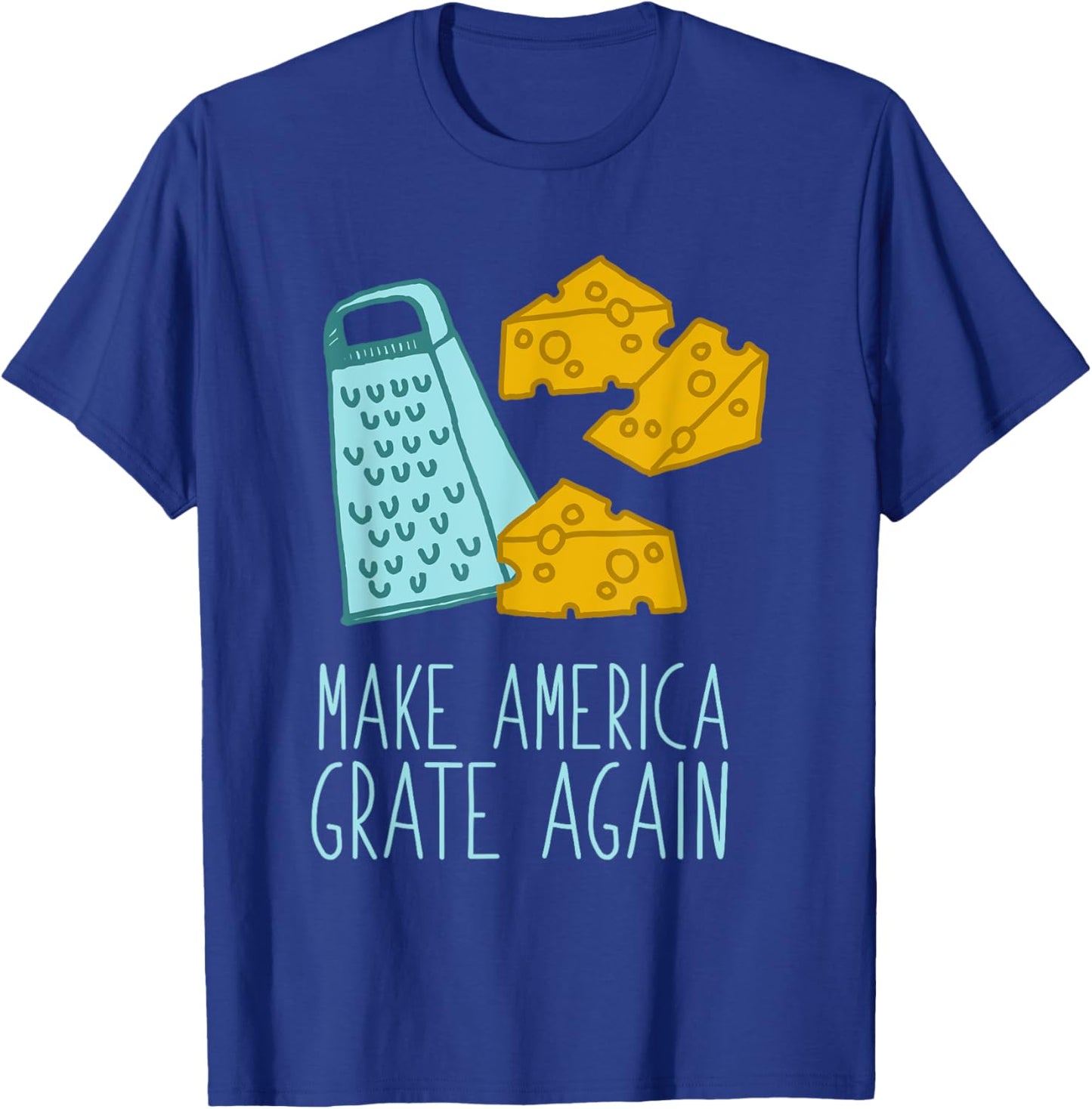 Punny Make America Grate Again T-Shirt - T-Shirt | Royal