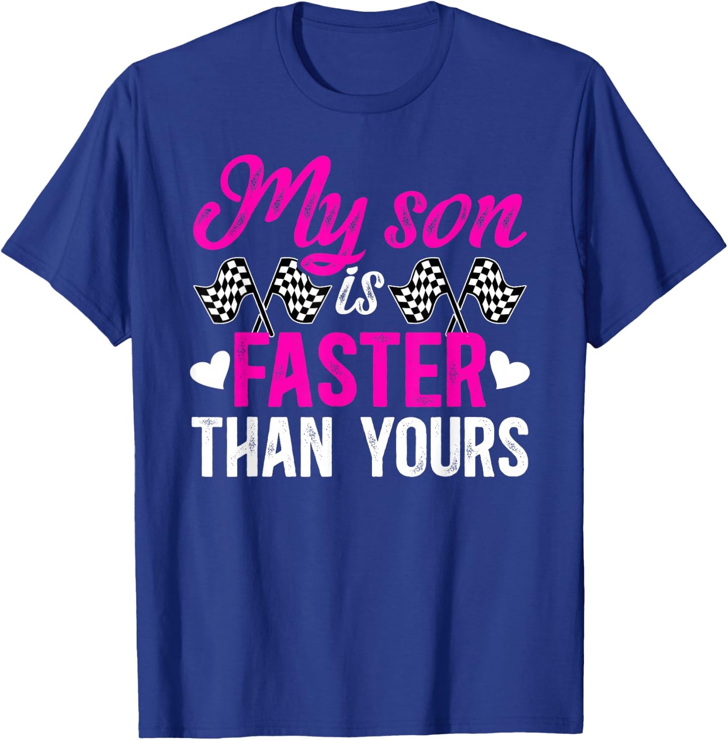 My Son Is Faster Racing Mom Of A Racer Mama Racing Mother T-Shirt - T-Shirt | Royal