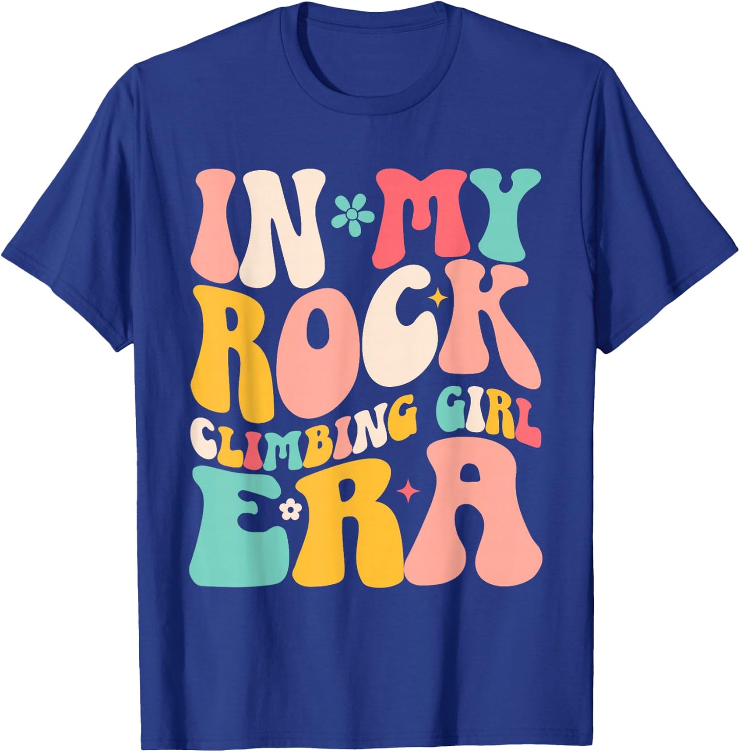 Rock Climber in My Rock Climbing Girl Era Mountain T-Shirt - T-Shirt | Royal