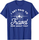 I Get Paid To Travel How About You Flight Attendant T-Shirt - T-Shirt | Royal