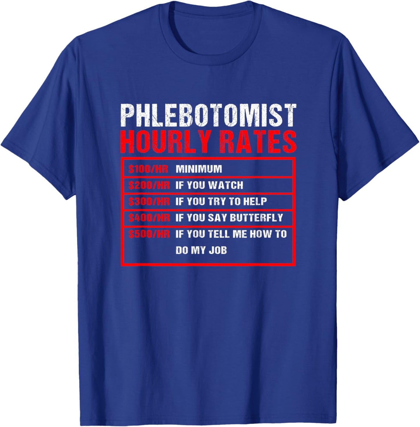 Phlebotomy Tech Phlebotomist Hourly Rates T-Shirt - T-Shirt | Royal
