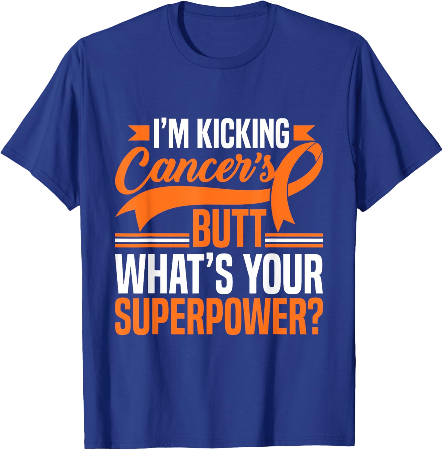 Kicking Cancers Butt Superpower Kidney Cancer Awareness T-Shirt - T-Shirt | Royal