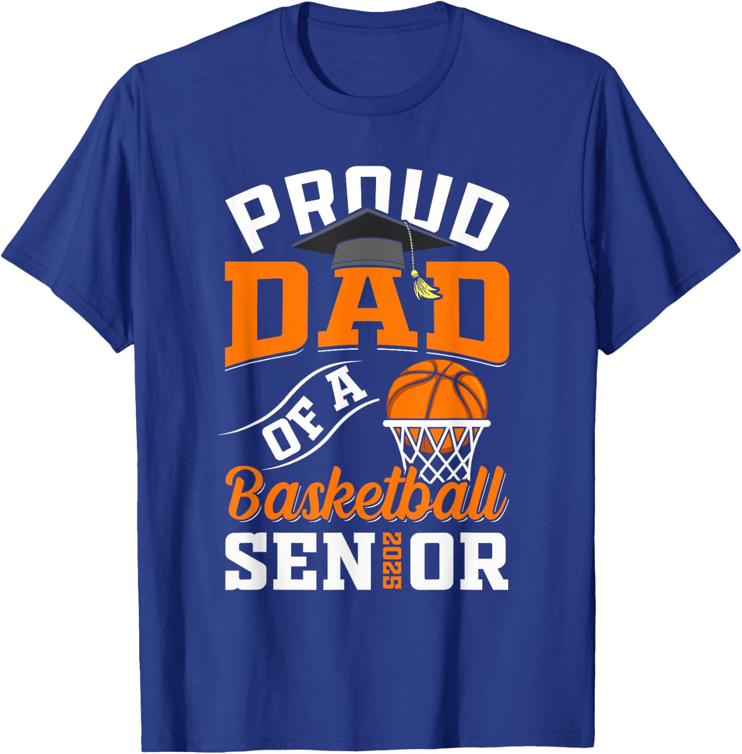 Proud dad of a basketball Senior class of 2025 graduation T-Shirt - T-Shirt | Royal