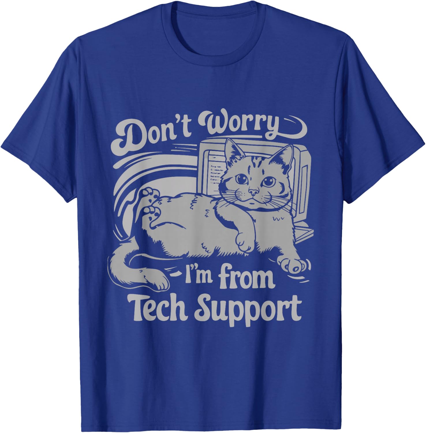 Don't Worry I'm From Tech Support Cat T-Shirt - T-Shirt | Royal