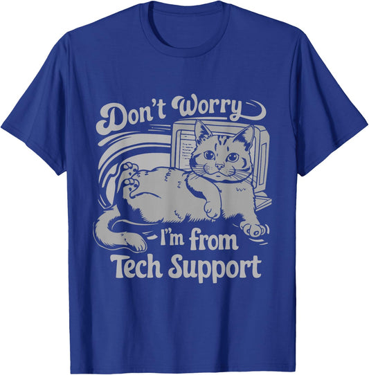 Don't Worry I'm From Tech Support Cat T-Shirt - T-Shirt | Royal
