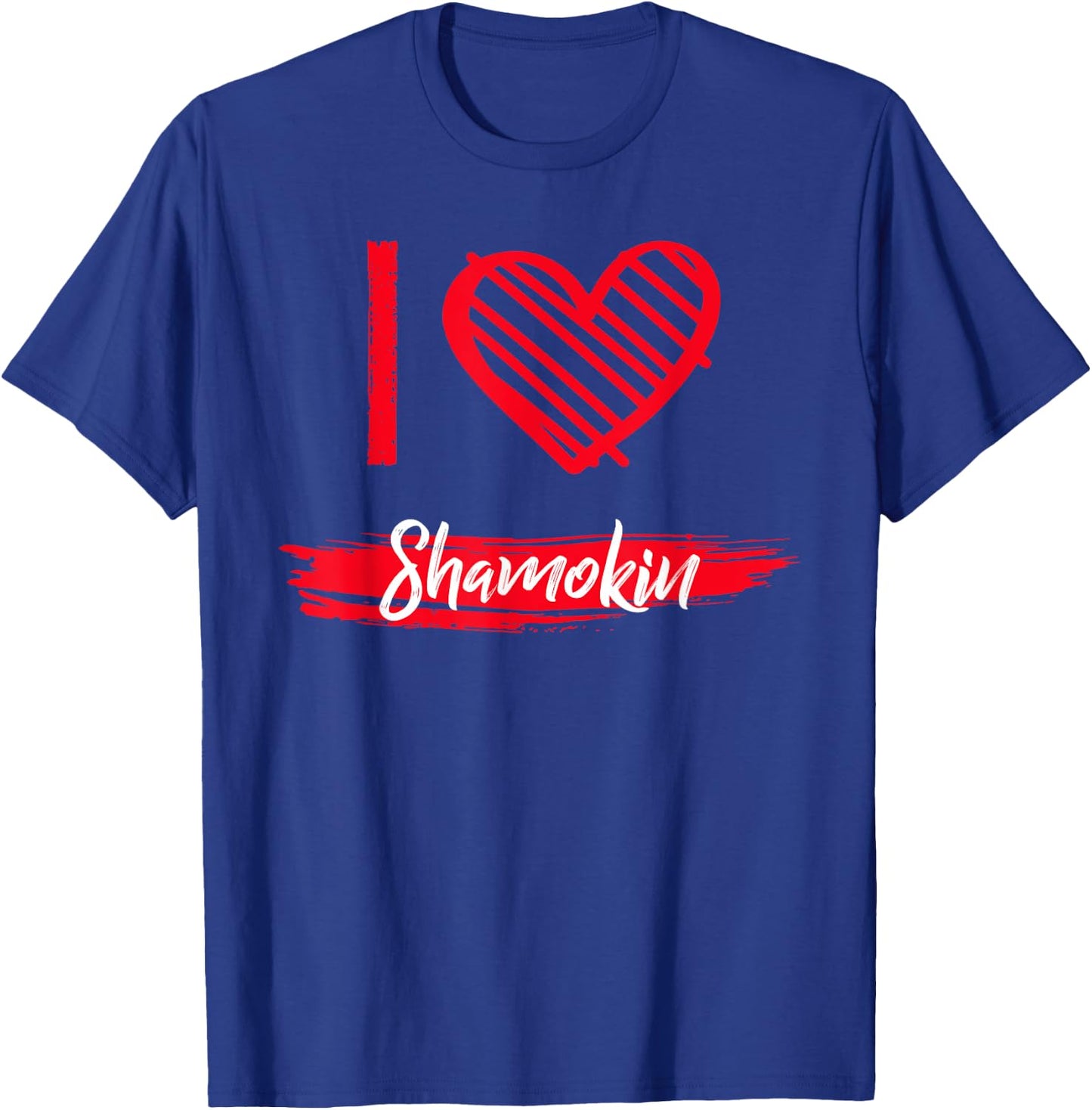 I Love Shamokin I Heart Shamokin T-Shirt - T-Shirt | Royal