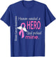 Breast Cancer Shirt Heaven Needed a Hero God Picked Mine T-Shirt - T-Shirt | Royal
