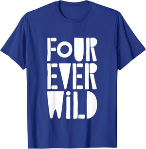 Four Ever Wild Shirt Little Boy Girl Four Year Old Birthday T-Shirt - T-Shirt | Royal