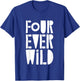 Four Ever Wild Shirt Little Boy Girl Four Year Old Birthday T-Shirt - T-Shirt | Royal