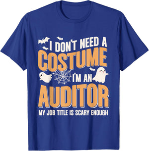 I Don't Need A Costume I'm an Auditor Funny Halloween T-Shirt - T-Shirt | Royal