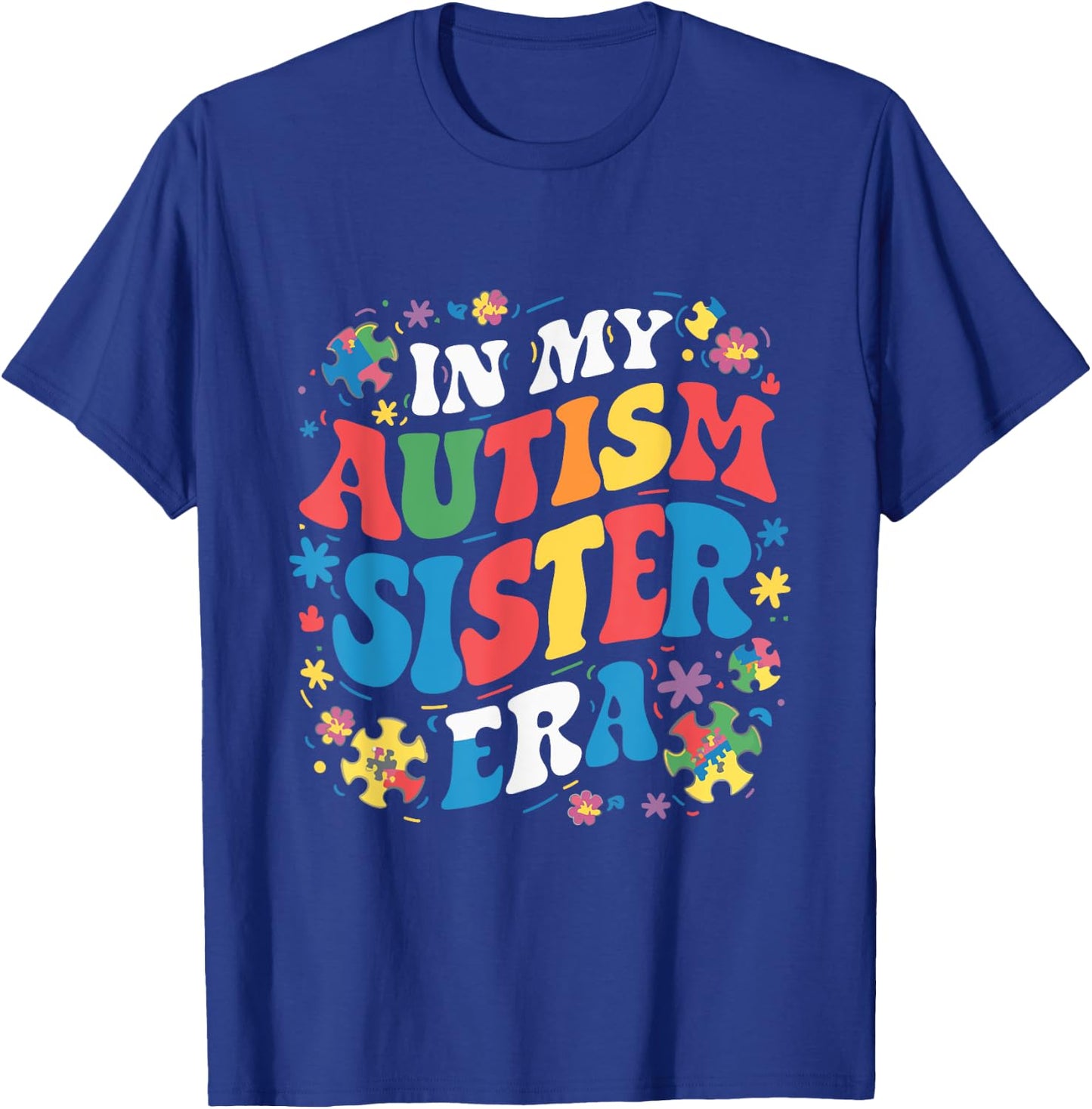 In My Autism Sister Era T-Shirt - T-Shirt | Royal