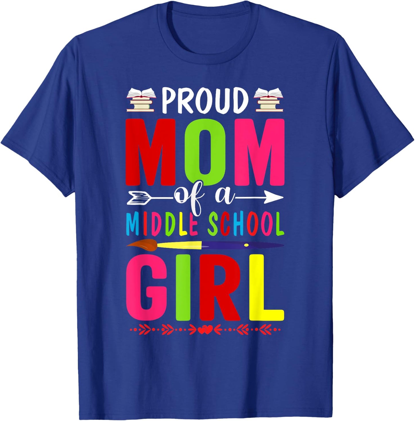 Proud Mom Of A Middle School First Day School Mom Daughter T-Shirt - T-Shirt | Royal