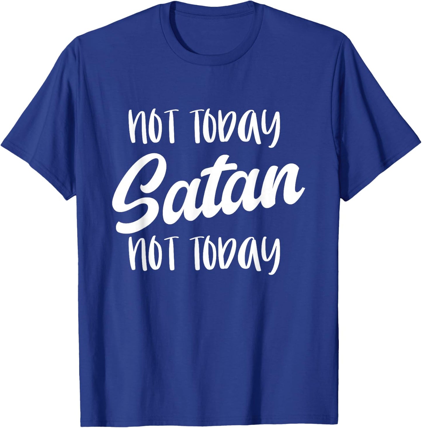 NOT TODAY SATAN - Motivational Mantra Gym Workout Men Women T-Shirt - T-Shirt | Royal